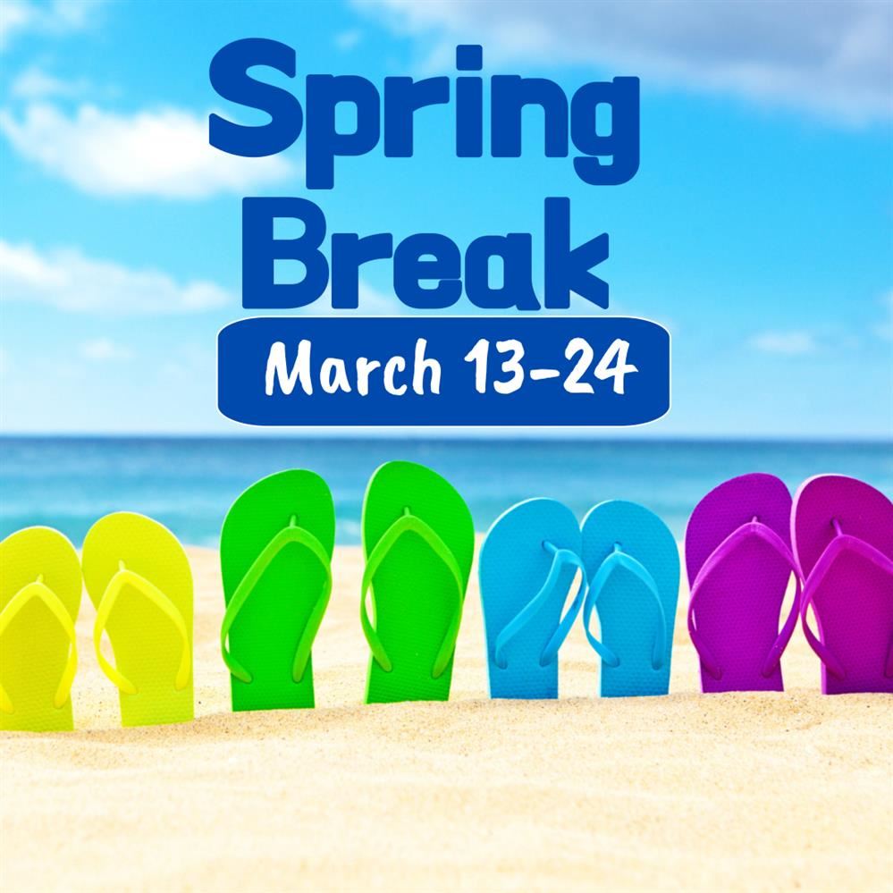  Spring Break  March 13-24